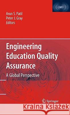 Engineering Education Quality Assurance: A Global Perspective Patil, Arun 9781441905543 SPRINGER PUBLISHING CO INC