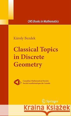 Classical Topics in Discrete Geometry Karoly Bezdek 9781441905994