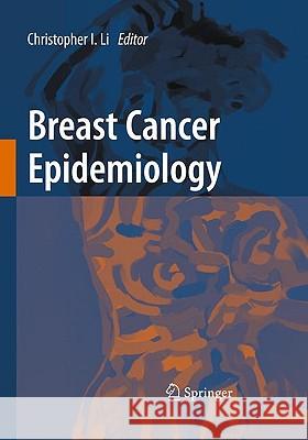 Breast Cancer Epidemiology Christopher Li 9781441906847 Springer
