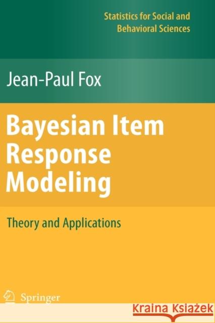 Bayesian Item Response Modeling: Theory and Applications Fox, Jean-Paul 9781441907417 Springer