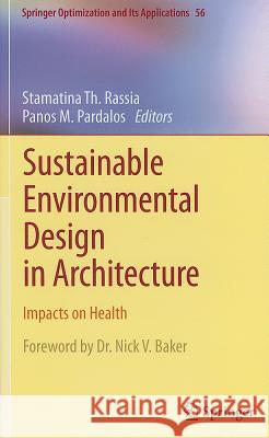 Sustainable Environmental Design in Architecture: Impacts on Health Rassia, Stamatina Th 9781441907448 Springer-Verlag New York Inc.