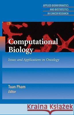 Computational Biology: Issues and Applications in Oncology Pham, Tuan 9781441908100