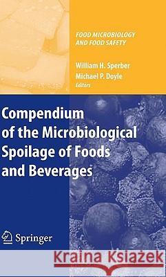 Compendium of the Microbiological Spoilage of Foods and Beverages William H. Sperber Michael P. Doyle 9781441908254 Springer