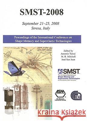 Smst 2008: Proceedings of the International Conference on Shape Memory and Superelastic Technologies Tuissi, Ausonio 9781441908452 Springer