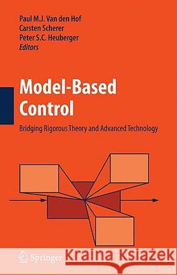 Model-Based Control:: Bridging Rigorous Theory and Advanced Technology Van Den Hof, Paul M. J. 9781441908940 Springer