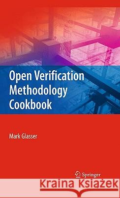 Open Verification Methodology Cookbook Mark Glasser 9781441909671 Springer