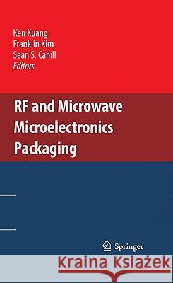 RF and Microwave Microelectronics Packaging Ken Kuang Franklin Kim Sean Cahill 9781441909831 Springer