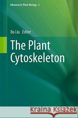 The Plant Cytoskeleton Bo Liu 9781441909862 Springer