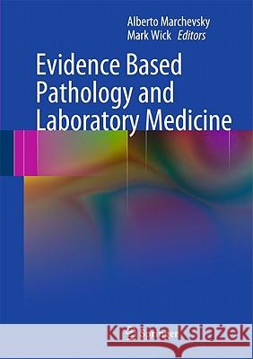 Evidence Based Pathology and Laboratory Medicine Alberto Marchevsky Mark Wick 9781441910295 Springer