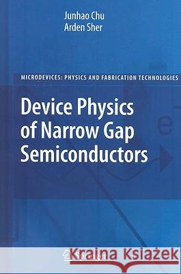 Device Physics of Narrow Gap Semiconductors Junhao Chu Arden Sher 9781441910394 Springer