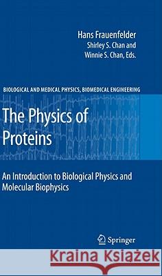 The Physics of Proteins: An Introduction to Biological Physics and Molecular Biophysics Austin, Robert H. 9781441910431