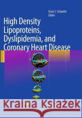 High Density Lipoproteins, Dyslipidemia, and Coronary Heart Disease Ernst J. Schaefer Ernst J. Schaefer 9781441910585 Springer