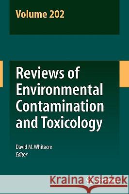 Reviews of Environmental Contamination and Toxicology David M. Whitacre 9781441911568 Springer