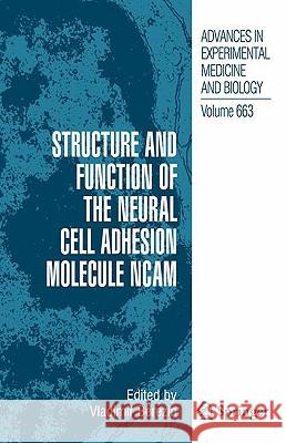 Structure and Function of the Neural Cell Adhesion Molecule NCAM Vladimir Berezin 9781441911698