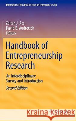 Handbook of Entrepreneurship Research: An Interdisciplinary Survey and Introduction Acs, Zoltan J. 9781441911902 Springer