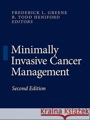 Minimally Invasive Cancer Management Frederick L. Greene B. Todd Heniford 9781441912374 Not Avail