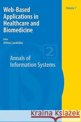 Web-Based Applications in Healthcare and Biomedicine Athina Lazakidou 9781441912732 Springer
