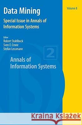 Data Mining: Special Issue in Annals of Information Systems Stahlbock, Robert 9781441912794 Springer