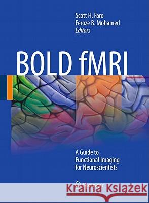Bold Fmri: A Guide to Functional Imaging for Neuroscientists Faro, Scott H. 9781441913289 Springer