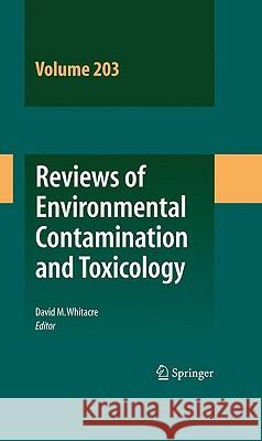 Reviews of Environmental Contamination and Toxicology Vol 203 David M. Whitacre 9781441913517 Springer