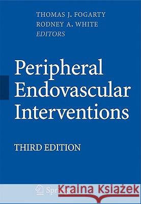 Peripheral Endovascular Interventions  9781441913869 SPRINGER-VERLAG NEW YORK INC.