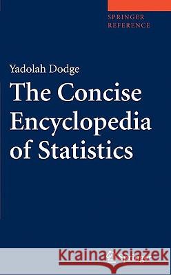 The Concise Encyclopedia of Statistics Yadolah Dodge 9781441913906 Springer