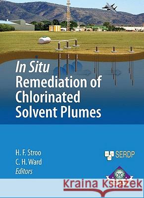 In Situ Remediation of Chlorinated Solvent Plumes C. Herb Ward Hans Stroo 9781441914002