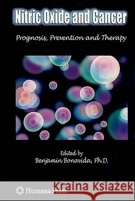 Nitric Oxide and Cancer: Prognosis, Prevention, and Therapy Bonavida, Benjamin 9781441914316