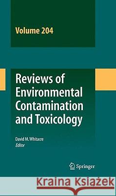 Reviews of Environmental Contamination and Toxicology 204 David M. Whitacre 9781441914392 Springer