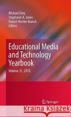 Educational Media and Technology Yearbook: Volume 35, 2010 Orey, Michael 9781441915023