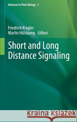 Short and Long Distance Signaling Fredrich Kragler Martin Hulskamp 9781441915313 Not Avail