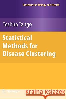 Statistical Methods for Disease Clustering Toshiro Tango 9781441915719