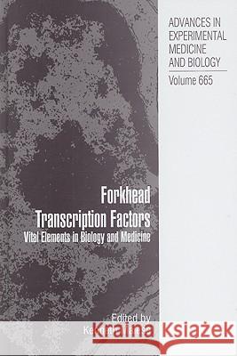 Forkhead Transcription Factors: Vital Elements in Biology and Medicine Maiese, Kenneth 9781441915986 Springer Science+Business Media
