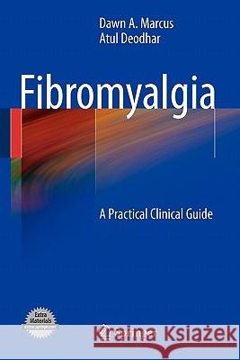 Fibromyalgia: A Practical Clinical Guide Marcus, Dawn A. 9781441916082 Springer