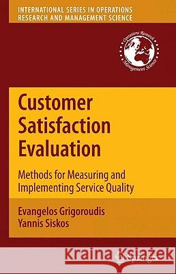 Customer Satisfaction Evaluation: Methods for Measuring and Implementing Service Quality Grigoroudis, Evangelos 9781441916396 Springer