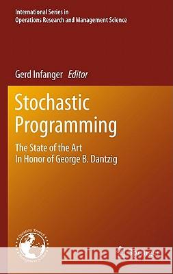 Stochastic Programming: The State of the Art in Honor of George B. Dantzig Infanger, Gerd 9781441916419 Springer