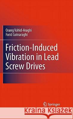 Friction-Induced Vibration in Lead Screw Drives Vahid 9781441917515 SPRINGER
