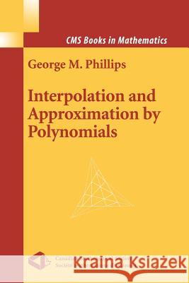 Interpolation and Approximation by Polynomials George M. Phillips 9781441918109 Not Avail
