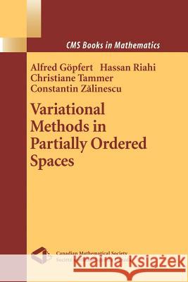 Variational Methods in Partially Ordered Spaces Alfred Gopfert Hassan Riahi Christiane Tammer 9781441918239 Not Avail