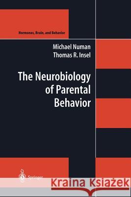 The Neurobiology of Parental Behavior Michael Numan Thomas R. Insel 9781441918277 Not Avail