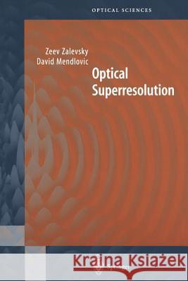 Optical Superresolution Zeev Zalevsky David Mendlovic 9781441918321 Not Avail