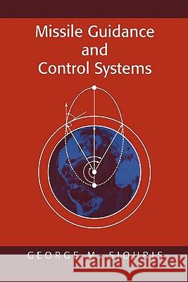 Missile Guidance and Control Systems George M. Siouris 9781441918352 Not Avail
