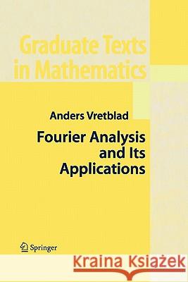 Fourier Analysis and Its Applications Anders Vretblad 9781441918413 Not Avail