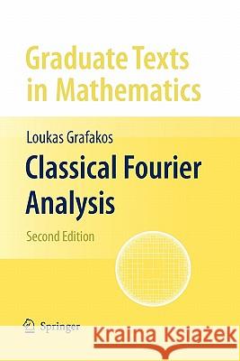 Classical Fourier Analysis Loukas Grafakos 9781441918550 Springer