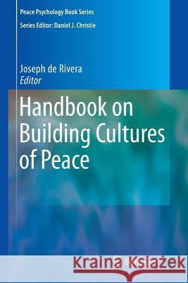 Handbook on Building Cultures of Peace Joseph De Rivera 9781441918666 Not Avail