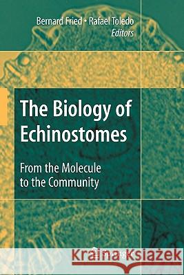 The Biology of Echinostomes: From the Molecule to the Community Fried, Bernard 9781441918673 Springer