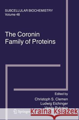 The Coronin Family of Proteins Christoph S. Clemen Ludwig Eichinger Vasily Rybakin 9781441918697