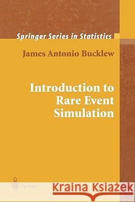 Introduction to Rare Event Simulation James Bucklew 9781441918932 Not Avail