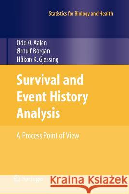 Survival and Event History Analysis: A Process Point of View Aalen, Odd 9781441919090 Not Avail