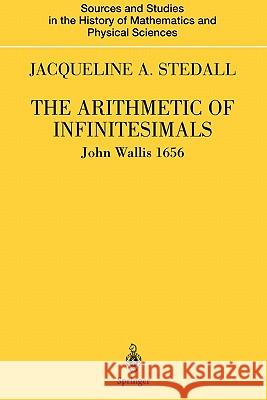 The Arithmetic of Infinitesimals Wallis, John 9781441919229 Not Avail